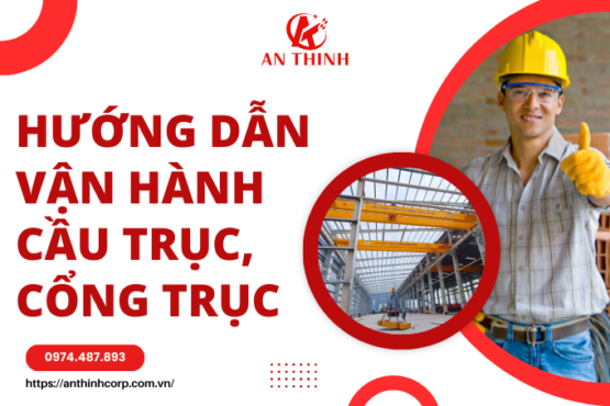 Hướng dẫn vận hành cầu trục, cổng trục